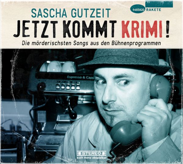 Gutzeit, Sascha - Jetzt kommt Krimi! (Die mörderischsten Songs aus den Bühnenprogrammen) (CD)